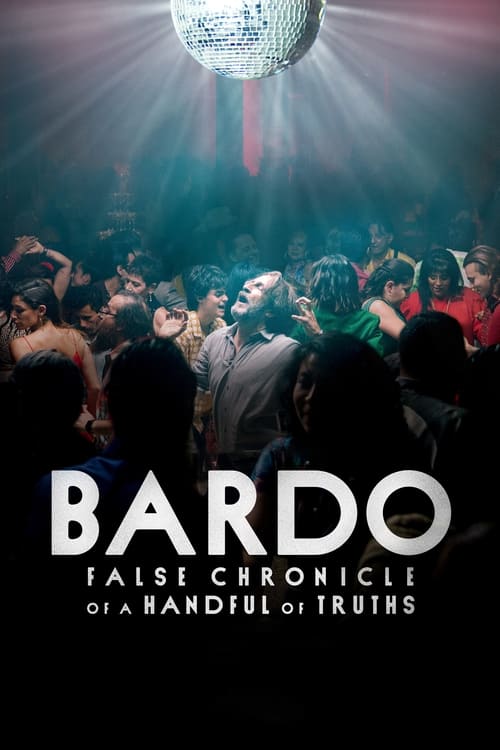 Bardo, False Chronicle of a Handful of Truths – Film Review