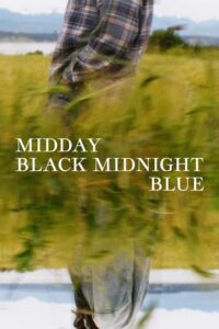 Midday Black Midnight Blue – Film Review