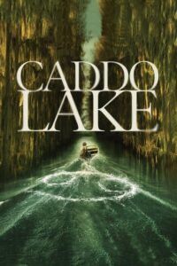 Caddo Lake – Film Review